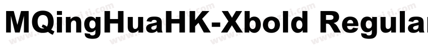 MQingHuaHK-Xbold Regular字体转换